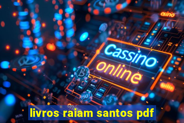 livros raiam santos pdf